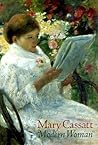 Mary Cassatt: Modern Woman