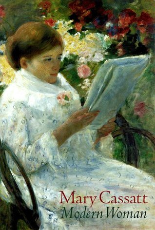 Mary Cassatt: Modern Woman (Hardcover)