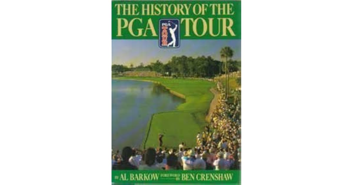 History of the PGA Tour by Al Barkow