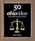 50 Ethics Ideas You Really Need to Know (50 Ideas You Really Need to Know series)