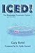 ICED! The Illusionary Treatment Option: Learn the Fascinating Story, Scientific Breakdown, Alternative, & How To Lead Others Out Of The Ice Age