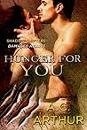 Hunger for You by A.C. Arthur Hunger for You by A.C. Arthur