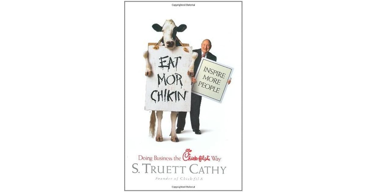 Eat Mor Chikin: Inspire More People: Doing Business the Chick-fil-A Way ...