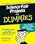 Science Fair Projects For Dummies