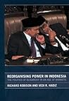 Reorganising Power in Indonesia by Richard Robison
