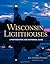 Wisconsin Lighthouses: A Ph...