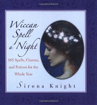 Wiccan Spell A Night: Spells, Charms, And Potions For The Whole Year (Paperback)