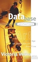Database Aesthetics: Art in the Age of Information Overflow (Electronic Mediations)