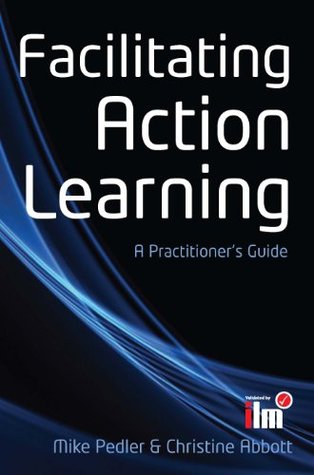 Facilitating Action Learning: A Practitioner's Guide (UK Higher Education OUP Humanities & Social Sciences Counselling and Psychotherapy)