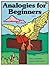 Analogies for Beginners