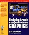 Designing Arcade Computer Game Graphics (Wordware Game Developer's Library)