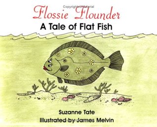 Flossie Flounder: A Tale of Flat Fish (Paperback)