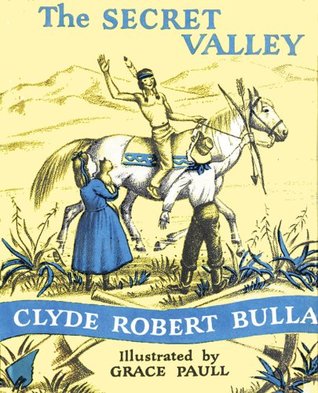 The Secret Valley: A Classic Chapter Book About a Family's Westward Adventure During the Gold Rush for Children (Ages 8-12) (Trophy Chapter Books (Paperback))