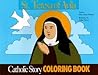 St. Teresa of Avila Coloring Book: A Catholic Story Coloring Book