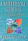 Emotional Genius: Discovering the Deepest Language of the Soul Emotional Genius: Discovering the Deepest Language of the Soul