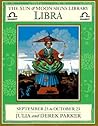 Libra: September 23-October 23 (Sun & Moon Signs Library)