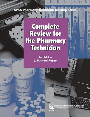 Complete Review for the Pharmacy Technician (APhA Pharmacy Technician Training Series)