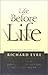 Life Before Life by Richard Eyre