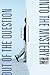 Out of the Question...Into the Mystery: Getting Lost in the GodLife Relationship