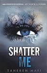 Shatter Me by Tahereh Mafi