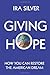 Giving Hope: How You Can Restore the American Dream