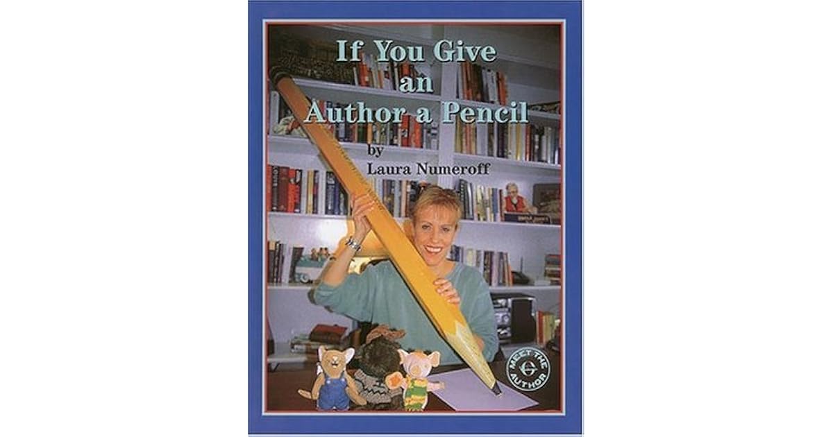 If You Give an Author a Pencil by Laura Joffe Numeroff