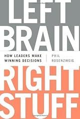 Left Brain, Right Stuff: How Leaders Make Winning Decisions by