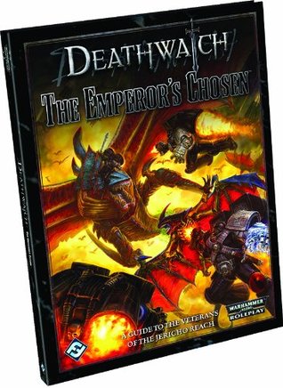 Fantasy Flight Games Deathwatch RPG: The Emperor's Chosen (Hardcover)