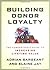 Building Donor Loyalty: The Fundraiser's Guide to Increasing Lifetime Value