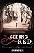 Seeing Red: A Women�s Quest for Truth, Power and the Sacred