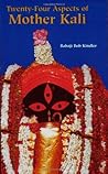Twenty-Four Aspects of Mother Kali by Babaji Bob Kindler
