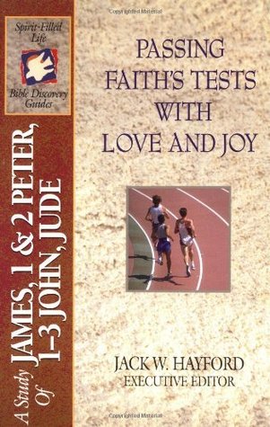 The Spirit-Filled Life Bible Discovery Series: B24-Passing Faith's Tests with Love and Joy (Spirit-Filled Life Bible Discovery Guides)