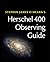 Herschel 400 Observing Guide by Stephen James O'Meara