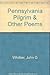 The Pennsylvania pilgrim, and other poems