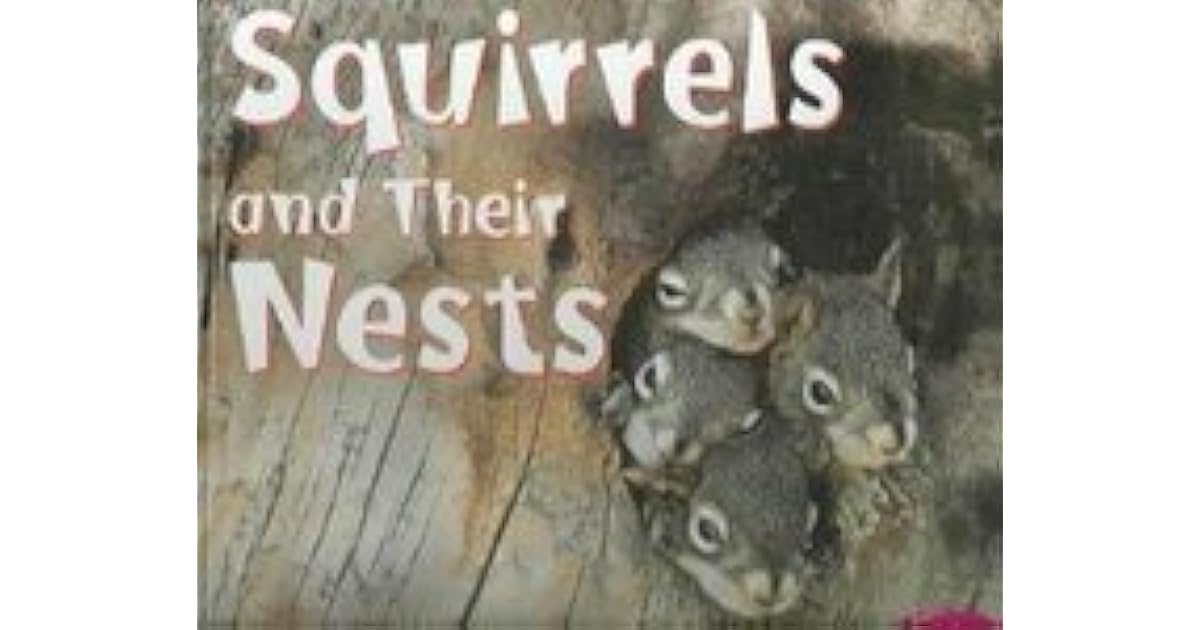 Squirrels and Their Nests by Martha E.H. Rustad