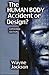 The Human Body Accident or ...