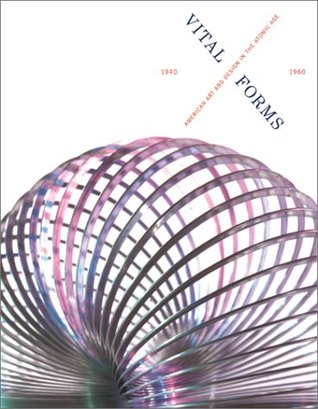 Vital Forms: American Art and Design in the Atomic Age, 1940-1960 (Hardcover)