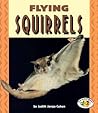 Flying Squirrels (Pull Ahead Books) Flying Squirrels (Pull Ahead Books)