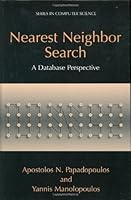 Nearest Neighbor Search: A Database Perspective (Series in Computer Science)