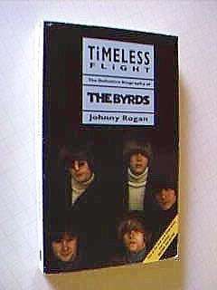 Timeless Flight: The Definitive Biography of the Byrds (Paperback)