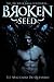 Broken Seed