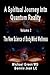 A Spiritual Journey Into Quantum Reality, Volume 2, Body, Mind & Spiritual Wellness