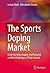 The Sports Doping Market: Understanding Supply and Demand, and the Challenges of Their Control