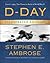 D-Day Illustrated Edition by Stephen E. Ambrose D-Day Illustrated Edition by Stephen E. Ambrose