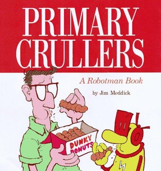 Primary Crullers (Robotman)