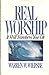 Real Worship by Warren W. Wiersbe