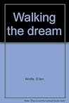 Walking the dream Walking the dream