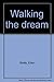 Walking the dream