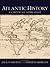 Atlantic History: A Critical Appraisal (Reinterpreting History: How Historical Assessments Change over Time)