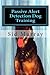 Passive Alert Detection Dog Training: How to increase your detection dog’s sucess and performance using the KISS method.